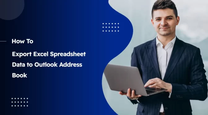 How to Export Excel Spreadsheet Data to Outlook Address Book