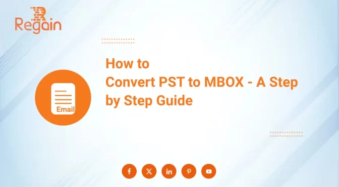 How to Convert PST to MBOX – A Step by Step Guide