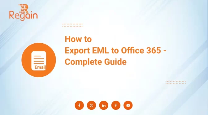 How to Export EML to Office 365 – Complete Guide