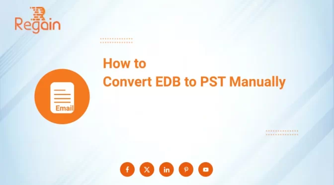 How to Convert EDB to PST Manually? Step by Step Guide