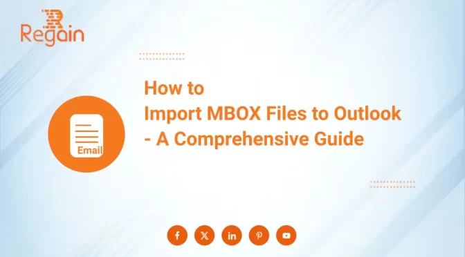 How to Import MBOX Files to Outlook – A Comprehensive Guide