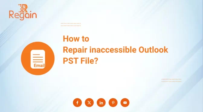 How to Repair inaccessible Outlook PST File?