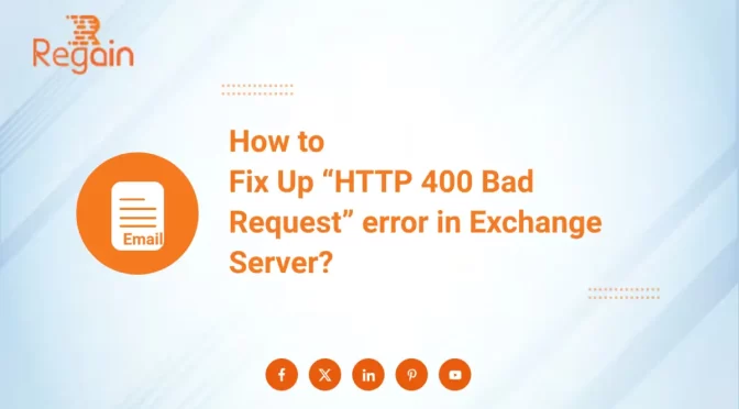 Fix Up “HTTP 400 Bad Request” error in Exchange Server
