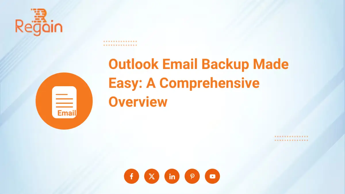A Comprehensive Guide to Backup Outlook Emails