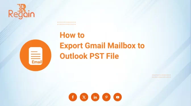 Backup Gmail Mailbox to Outlook PST File – Complete Guide