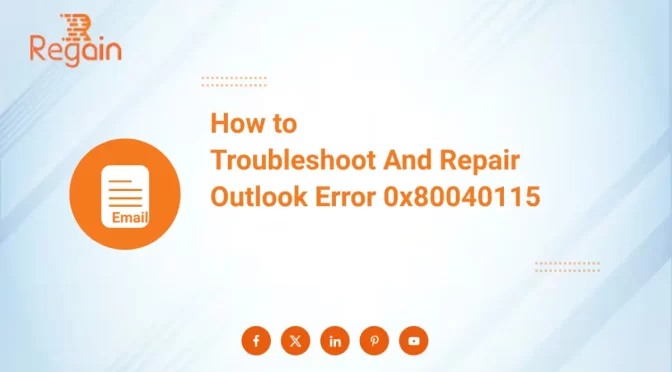 Proven Methods To Troubleshoot And Repair Outlook Error 0x80040115