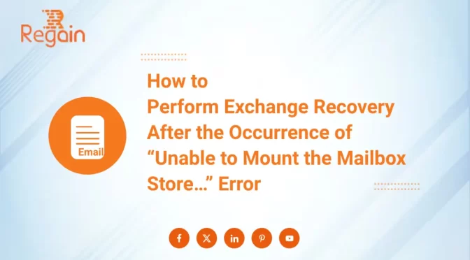 Perform Exchange Recovery After the Occurrence of “Unable to Mount the Mailbox Store…” Error