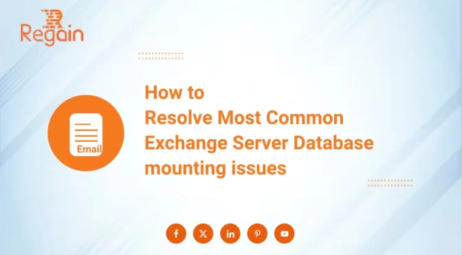 How to Resolve Most Common Exchange Server Database mounting issues?
