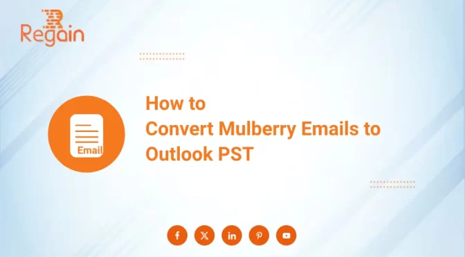 Quick Ways to Convert Mulberry Emails to Outlook PST