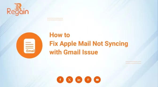 Fix Apple Mail Not Syncing with Gmail Issue – Guide Updated