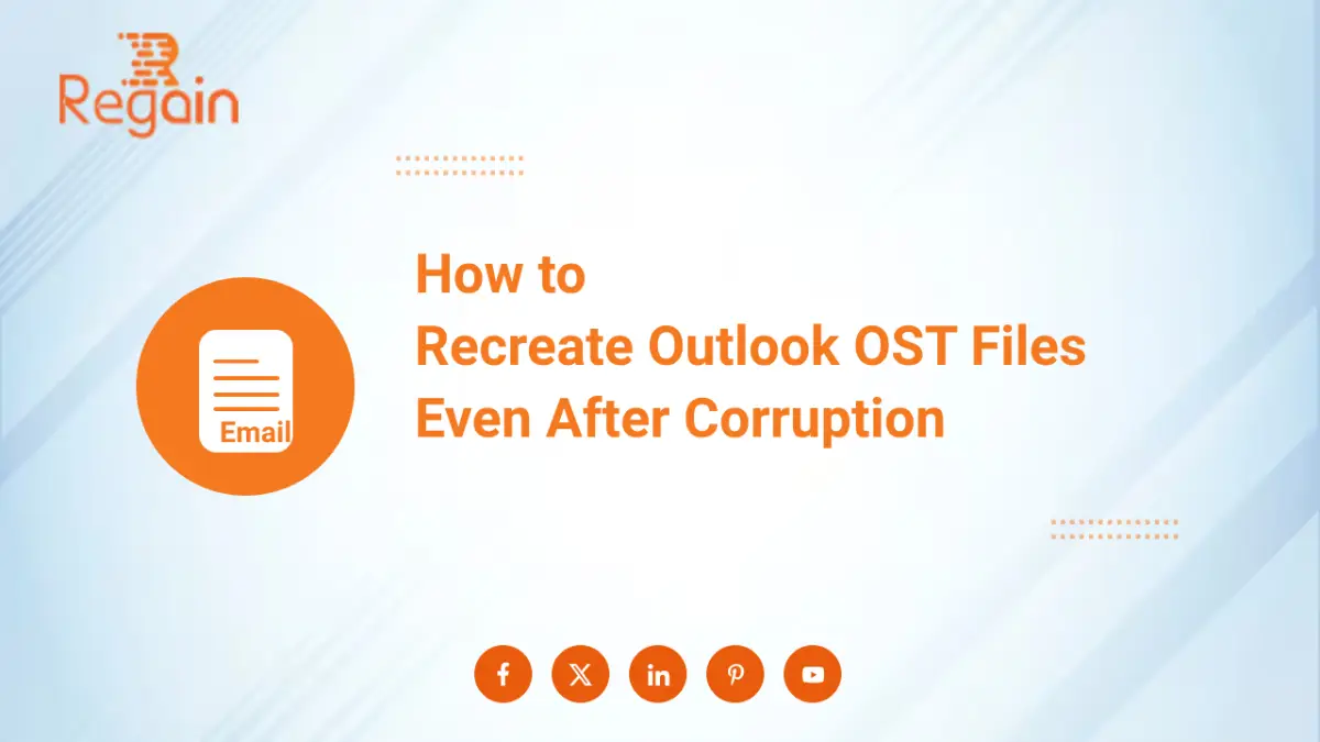 How to Recreate Outlook OST Files Even After Corruption