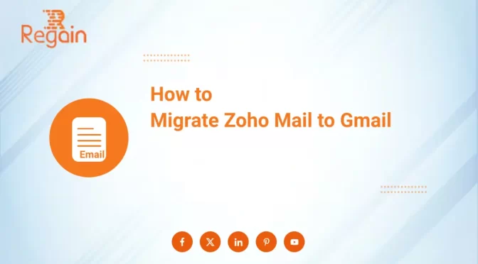 Migrate Zoho Mail to Gmail – 3 Simple ways