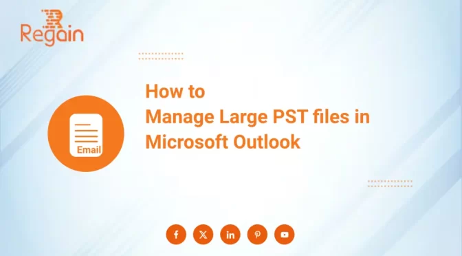 How to Manage Large PST files in Microsoft Outlook