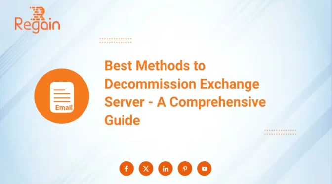 Methods to Decommission Exchange Server – A Comprehensive Guide