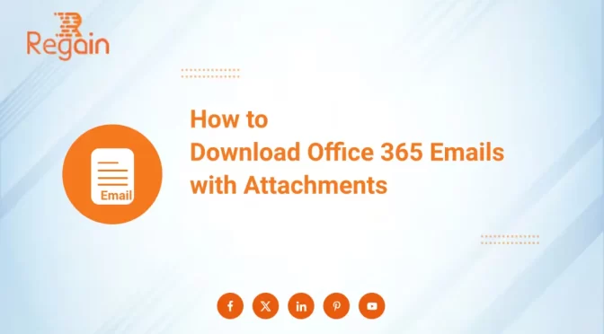 Download Office 365 Emails with Attachments – How to
