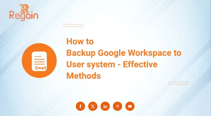 How to Backup Google Workspace – Effective Methods