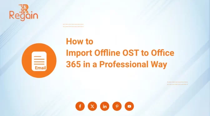 Import Offline OST to Office 365 in a Professional Way