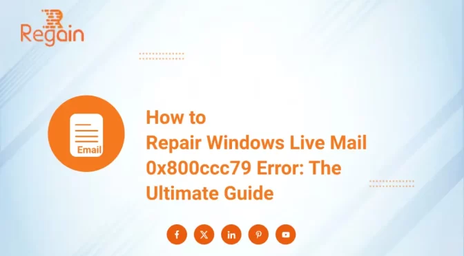 Repair Windows Live Mail 0x800ccc79 Error: The Ultimate Guide