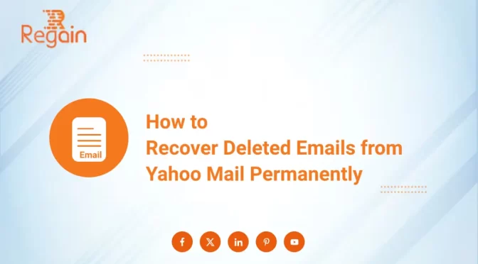 Recover Deleted Emails from Yahoo Permanently {Updated 2026}