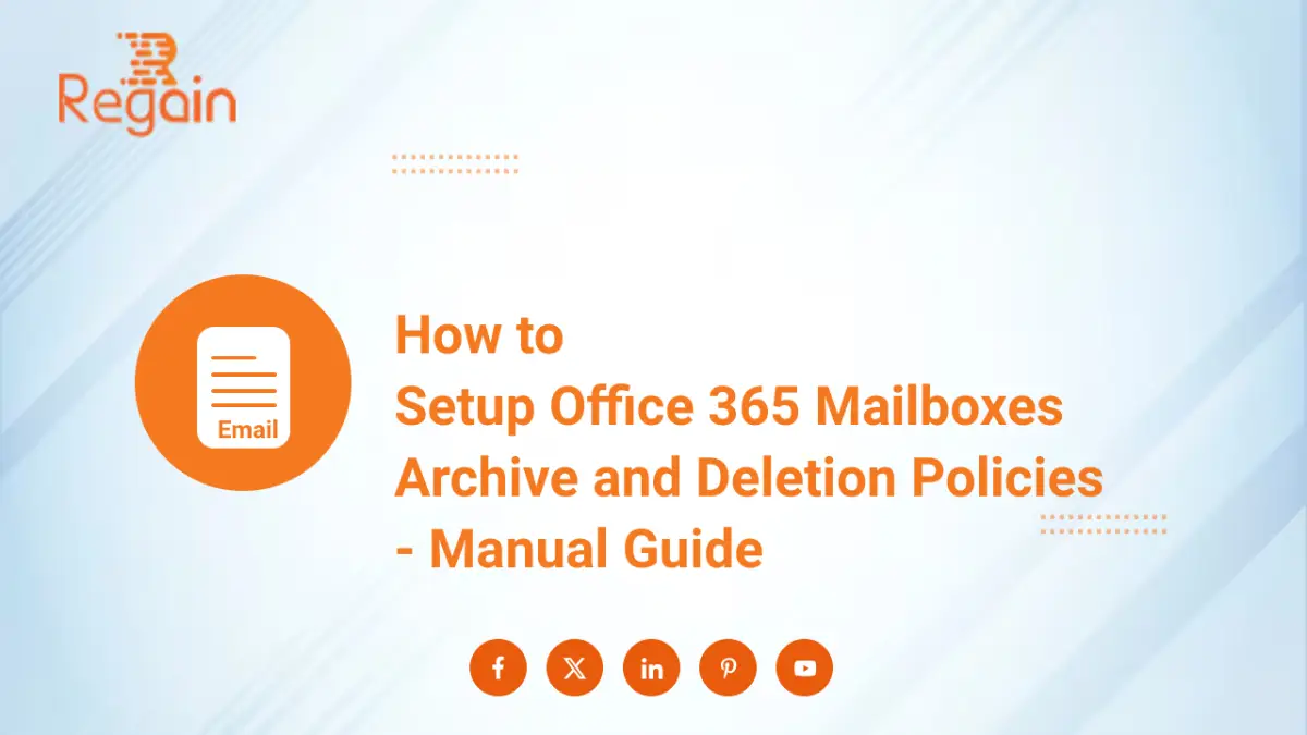 Setup Office 365 Mailboxes Archive and Deletion Policies – Manual Guide