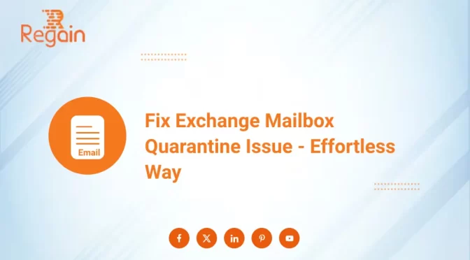 Fix Exchange Mailbox Quarantine Issue – Effortless Way