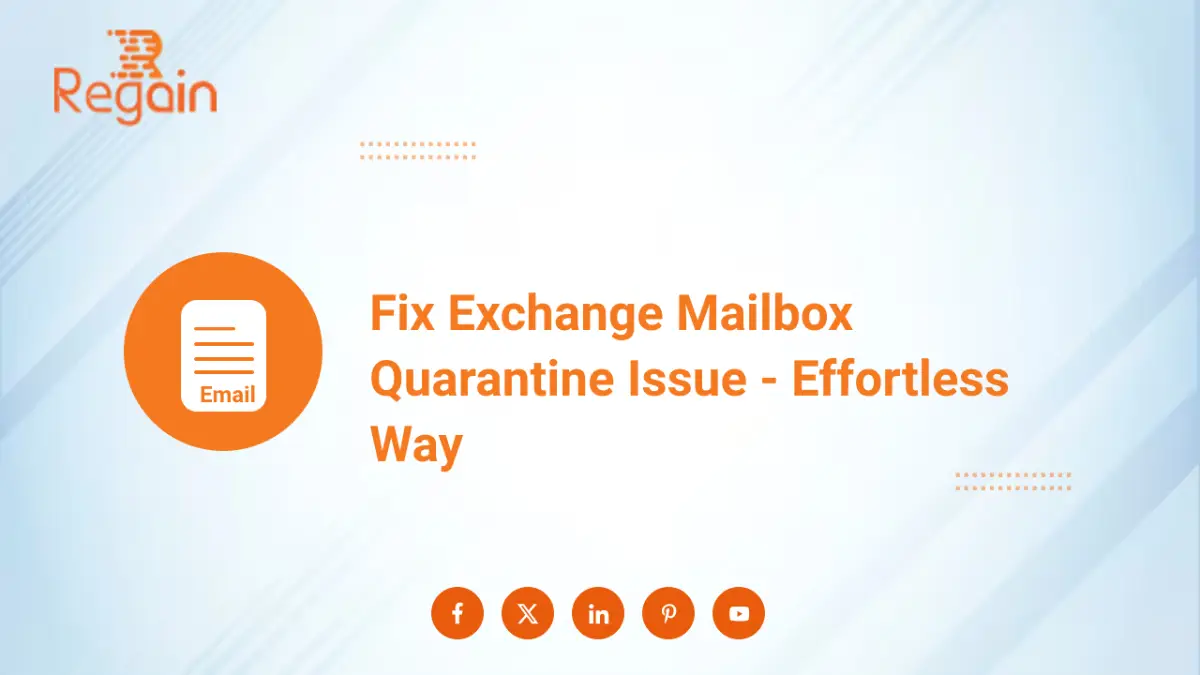 Fix Exchange Mailbox Quarantine Issue – Effortless Way