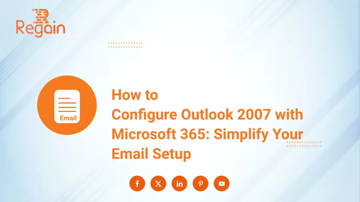 How to Configure Outlook 2007 with Microsoft 365: Simplify Your Email Setup