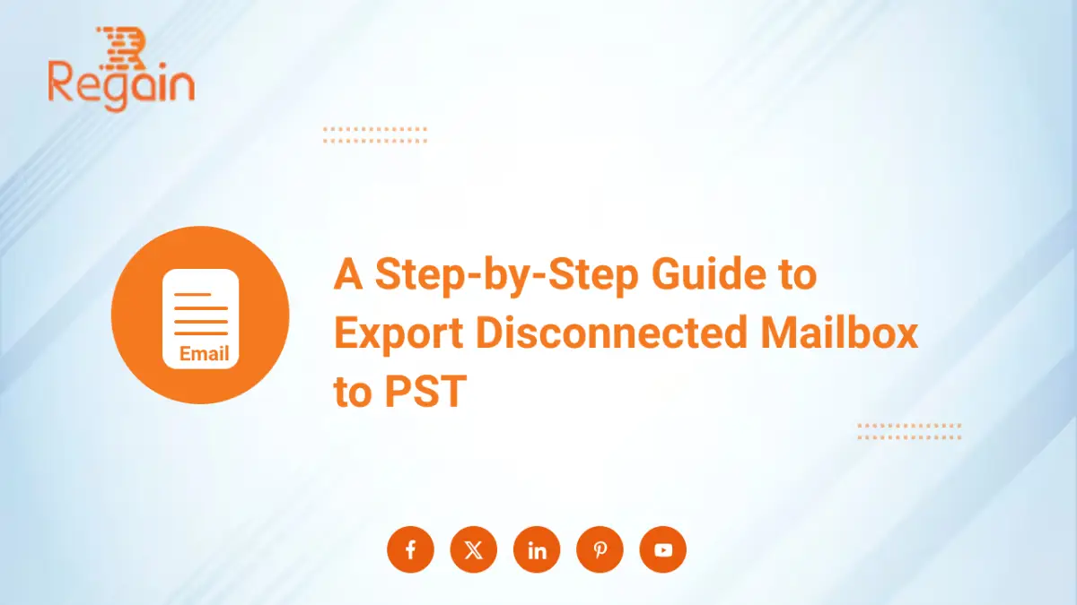 Export Disconnected Mailbox to PST file – Complete Guide