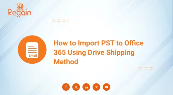 Import PST to Office 365 Using Drive Shipping Method