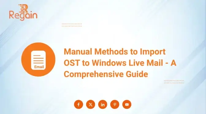 Import OST to Windows Live Mail – Manual Methods