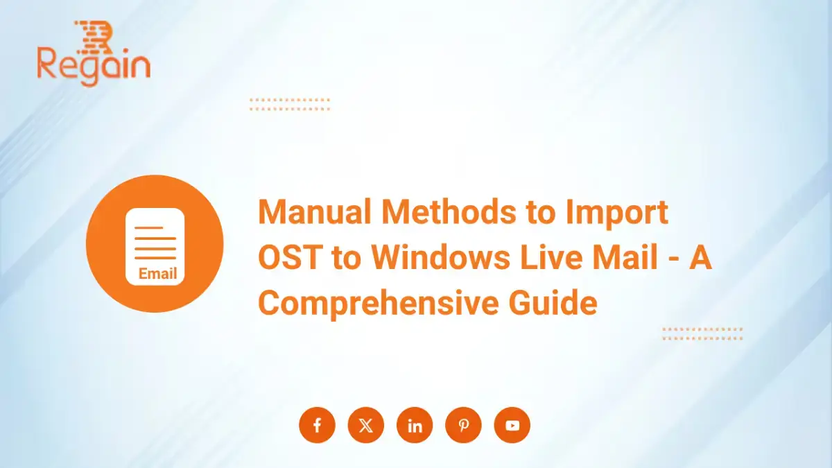 Import OST to Windows Live Mail – Manual Methods