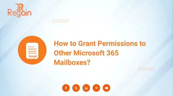 How to Grant Permissions to Other Microsoft 365 Mailboxes?