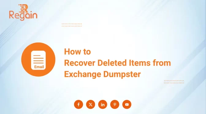 Recover Deleted Items from Exchange Dumpster: A Guide