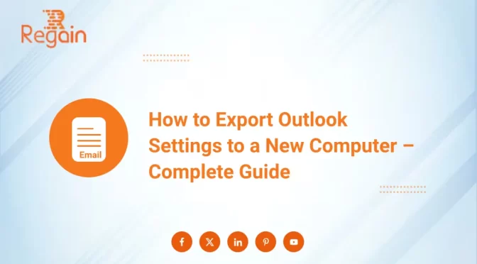 Export Outlook Settings to a New Computer – Complete Guide