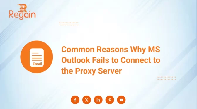 Common Reasons Why MS Outlook Fails to Connect to the Proxy Server