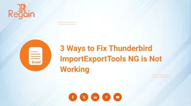 3 Ways to Fix Thunderbird ImportExportTools NG is Not Working
