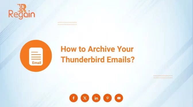 How to Archive Your Thunderbird Emails – 3 Effective Ways