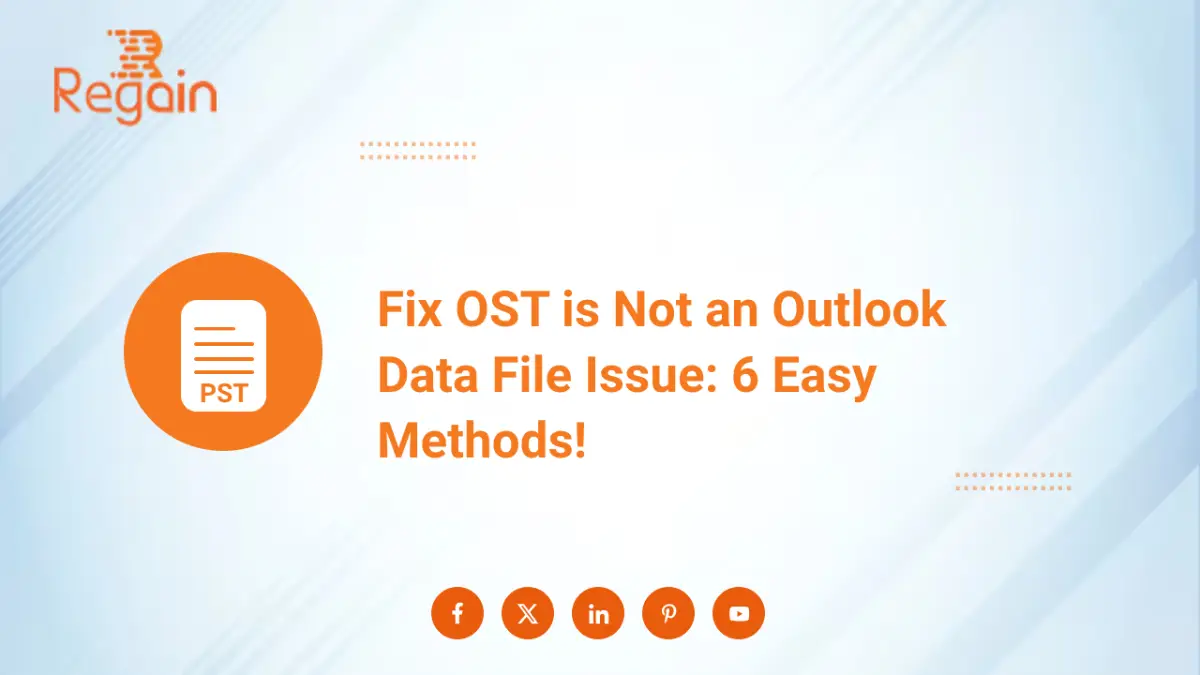 Fix OST is Not an Outlook Data File Issue: 6 Easy Methods!