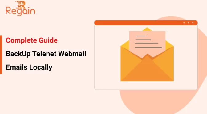 BackUp Telenet Webmail Emails Locally – Ultimate Guide