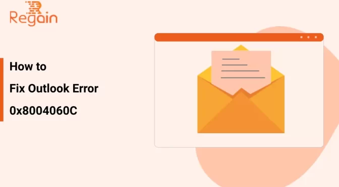 Outlook Error 0x8004060C: 5 Easy Workarounds You Need to Know