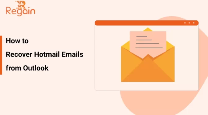 Recover Hotmail Emails from Outlook: Step-by-Step Guide