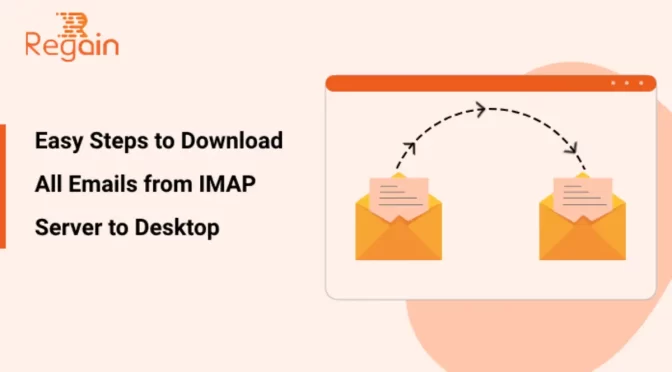 Download All Emails from IMAP Server to Desktop