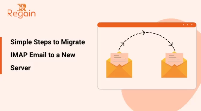 Migrate IMAP Emails to New Server – Complete Steps
