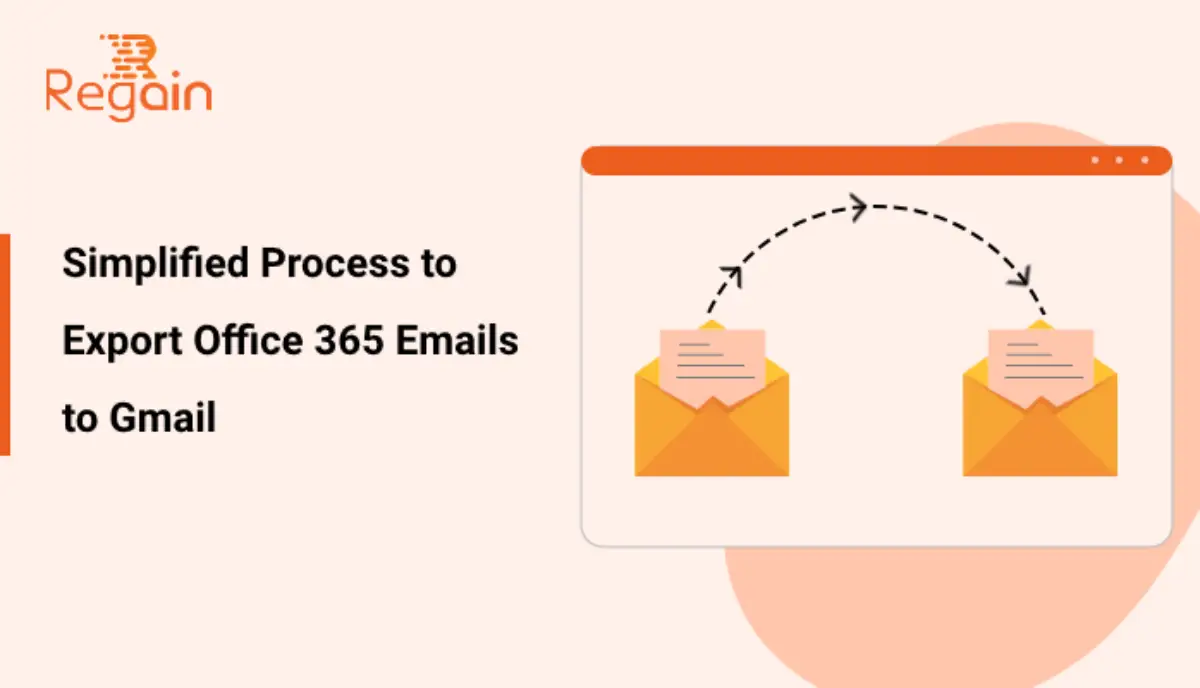 Export Office 365 Emails to Gmail – Simple Steps