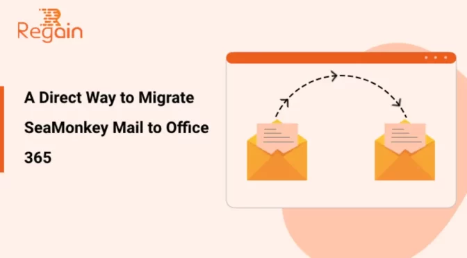 Migrate SeaMonkey Mail to Office 365 – Direct Way