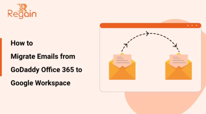 Migrate Emails from GoDaddy Office 365 to Google Workspace