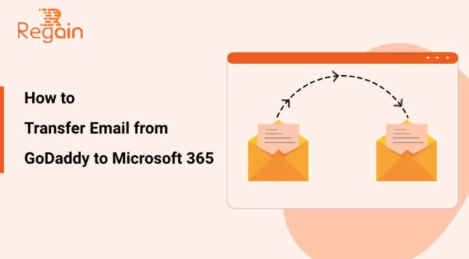 GoDaddy to Microsoft 365 Migration – Best Methods
