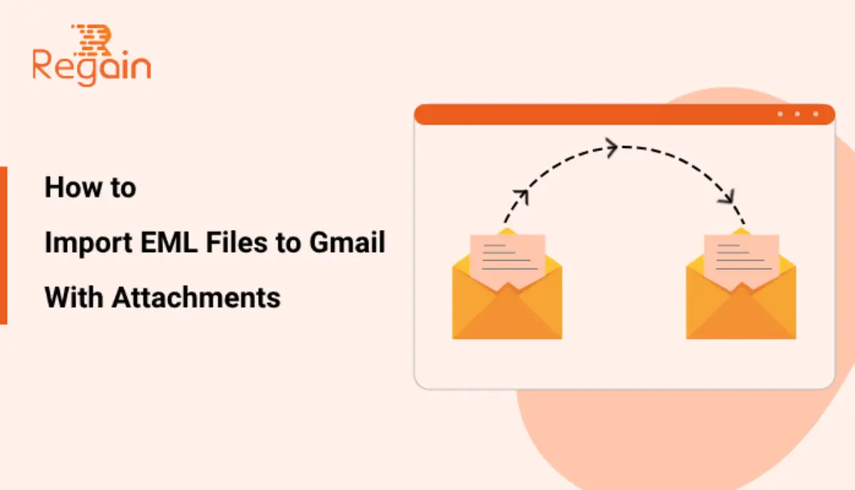 Import EML to Gmail With Attachments – Top 3 Methods