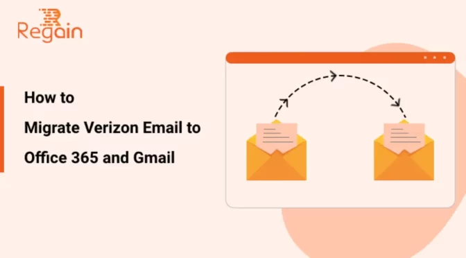 How to Migrate Verizon Email to Office 365 and Gmail