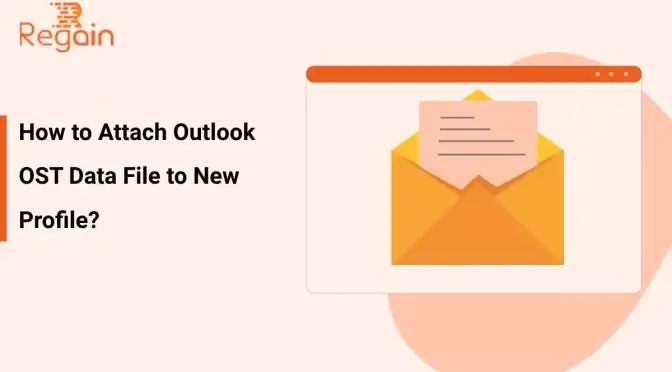 How to Attach Outlook OST Data File to New Profile?